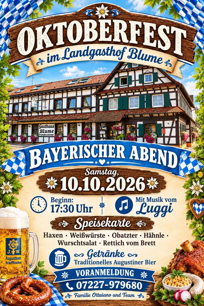 Oktoberfest Plakat für Oktoberfest im Landgasthof Blume mit bayerischem Abend am 10.10.2026, Beginn 17:30 Uhr, Musik von Luggi, Speisekarte mit Haxen, Weißwürste, Obatzter, Hähnle, Wurschtsalat, Rettich vom Brett, Getränke mit traditionellem Augustiner Bier, Voranmeldung unter Telefonnummer, Fachwerkhaus im Hintergrund, bayerisches Rautenmuster als Rahmen